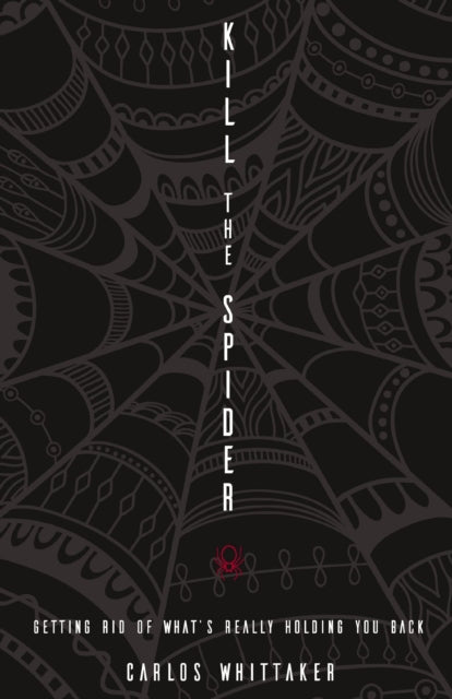 Book cover of: Kill the Spider. By: Carlos Whittaker