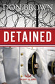 Book cover of: Detained. By: Don Brown