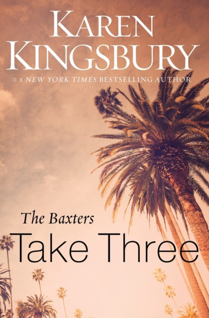 Book cover of: Baxters Take Three. By: Karen Kingsbury
