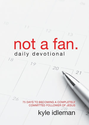 Not a Fan Daily Devotional