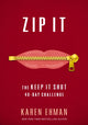 Book cover of: Zip It. By: Karen Ehman