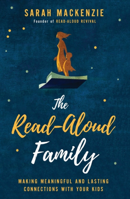 Book cover of: Read-Aloud Family. By: Sarah Mackenzie