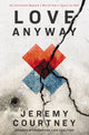 Book cover of: Love Anyway. By: Jeremy Courtney