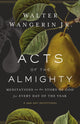 Book cover of: Acts of the Almighty. By: Walter Wangerin Jr.