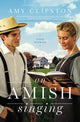 Book cover of: Amish Singing. By: Amy Clipston
