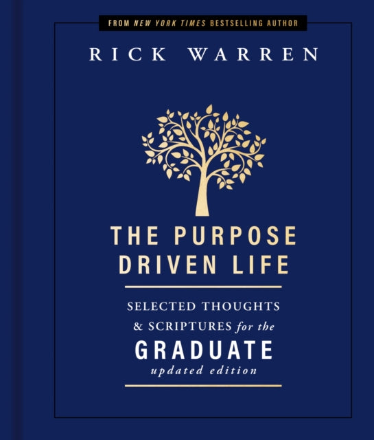 Book cover of: Purpose Driven Life Selected Thoughts and Scriptures for the Graduate. By: Rick Warren