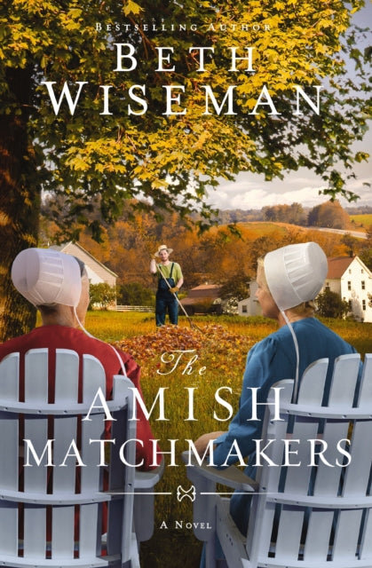 Book cover of: Amish Matchmakers. By: Beth Wiseman
