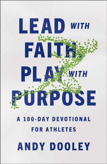 Book cover of: Lead with Faith, Play with Purpose. By: Andy Dooley