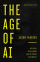 Book cover of: Age of AI. By: Jason Thacker