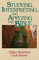 Book cover of: Studying, Interpreting, and Applying the Bible. By: Walter A. Henrichsen