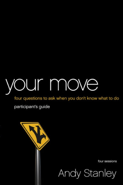 Book cover of: Your Move Bible Study Participant's Guide. By: Andy Stanley