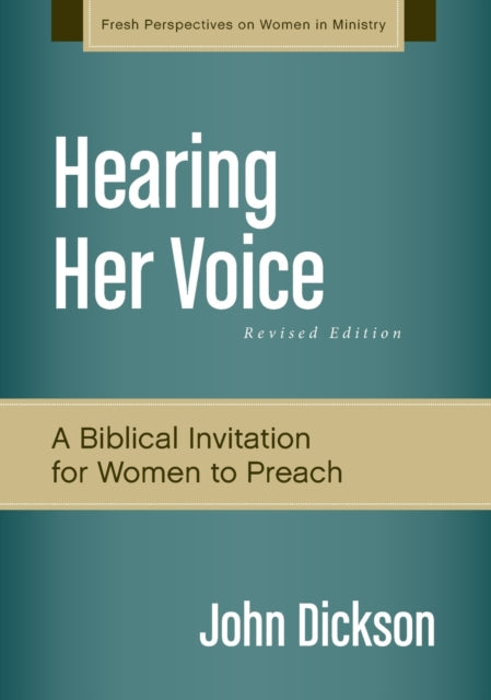 Book cover of: Hearing Her Voice, Revised Edition. By: John Dickson