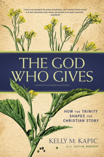 Book cover of: God Who Gives. By: Kelly M. Kapic