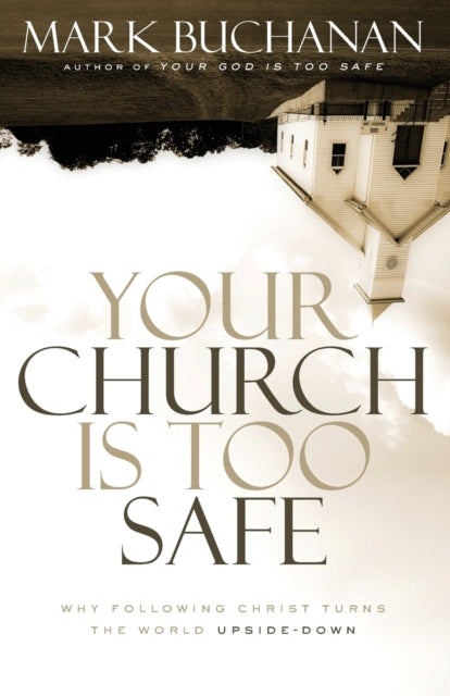Your Church Is Too Safe
