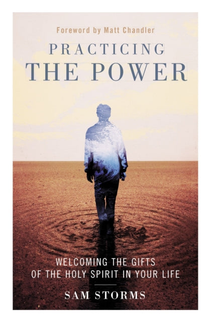 Book cover of: Practicing the Power. By: Sam Storms