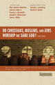 Book cover of: Do Christians, Muslims, and Jews Worship the Same God?: Four Views. By: Wm. Andrew Schwartz