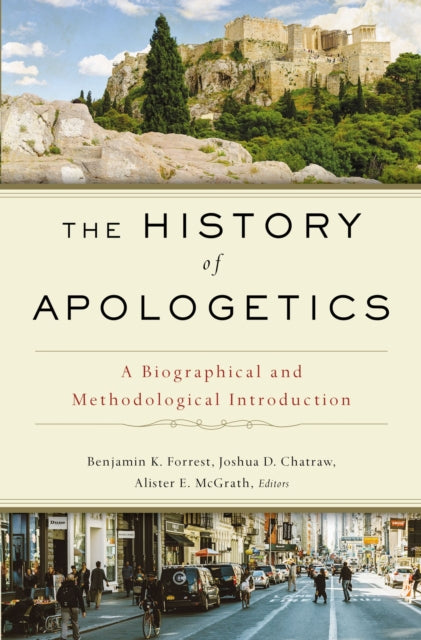 Book cover of: History of Apologetics. By: Benjamin K. Forrest
