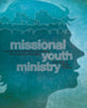 Book cover of: Missional Youth Ministry