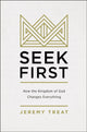 Book cover of: Seek First. By: Jeremy R. Treat