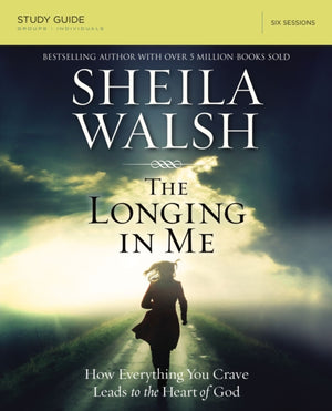 Longing in Me Bible Study Guide
