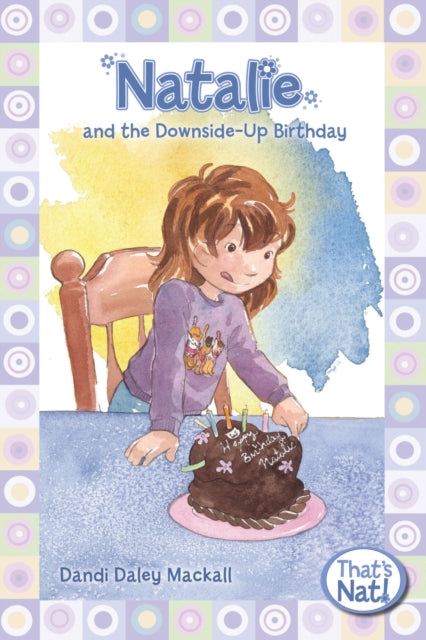 Book cover of: Natalie and the Downside-Up Birthday. By: Dandi Daley Mackall