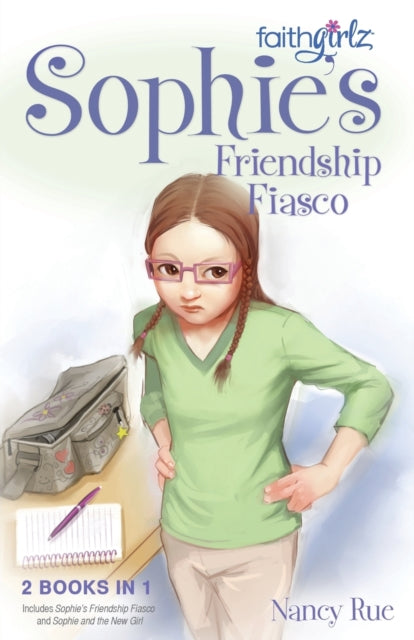 Book cover of: Sophie's Friendship Fiasco. By: Nancy N. Rue
