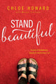 Book cover of: Stand Beautiful. By: Chloe Howard