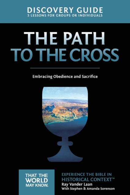 Book cover of: Path to the Cross Discovery Guide. By: Ray Vander Laan
