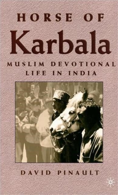 Book cover of: Horse of Karbala. By: David Pinault