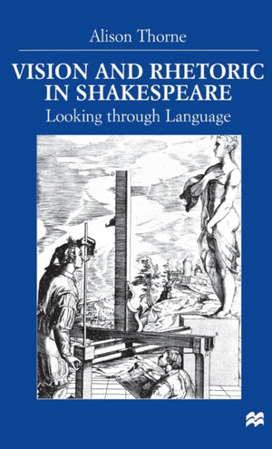 Vision and Rhetoric in Shakespeare