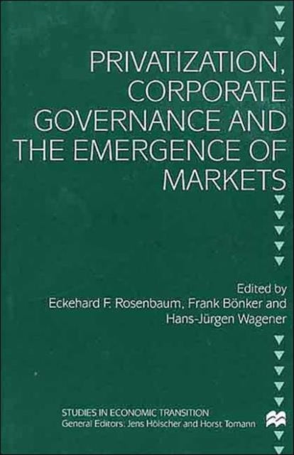 Book cover of: Privatization, Corporate Governance and the Emergence of Markets