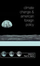 Book cover of: Climate Change and American Foreign Policy. By: Paul G. Harris