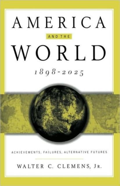 America and the World, 1898-2025