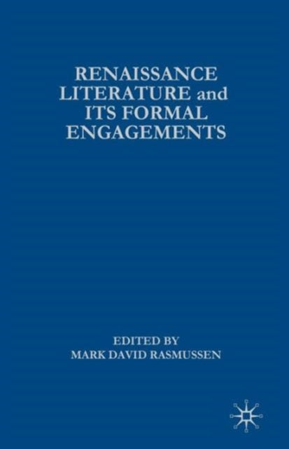 Renaissance Literature and its Formal Engagements
