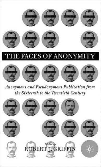 Book cover of: Faces of Anonymity. By: Robert J. Griffin