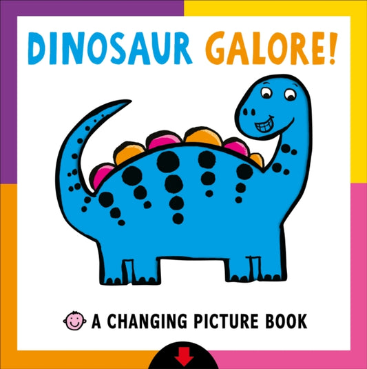Book cover of: Changing Picture Book: Dinosaur Galore!. By: Roger Priddy