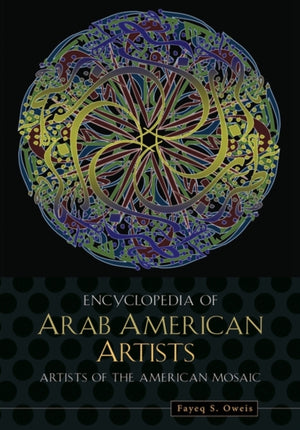 Encyclopedia of Arab American Artists