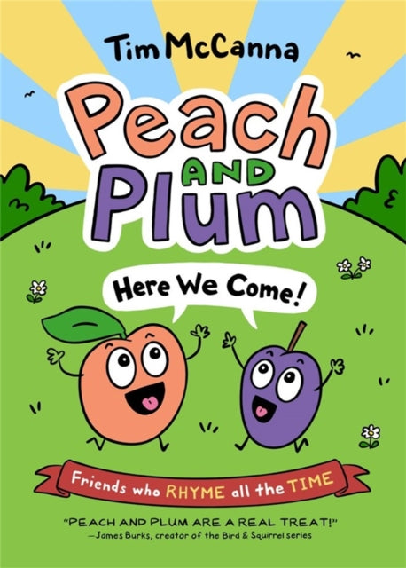 Book cover of: Peach and Plum: Here We Come!. By: Tim McCanna