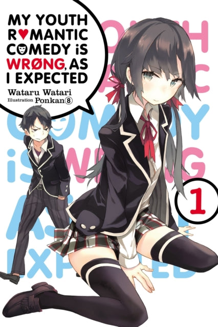 Book cover of: My Youth Romantic Comedy Is Wrong, As I Expected, Vol. 1 (Novel). By: 渡航