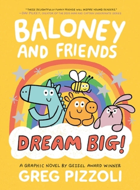 Book cover of: Baloney and Friends: Dream Big!. By: Greg Pizzoli