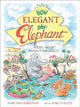 Book cover of: How Elegant the Elephant