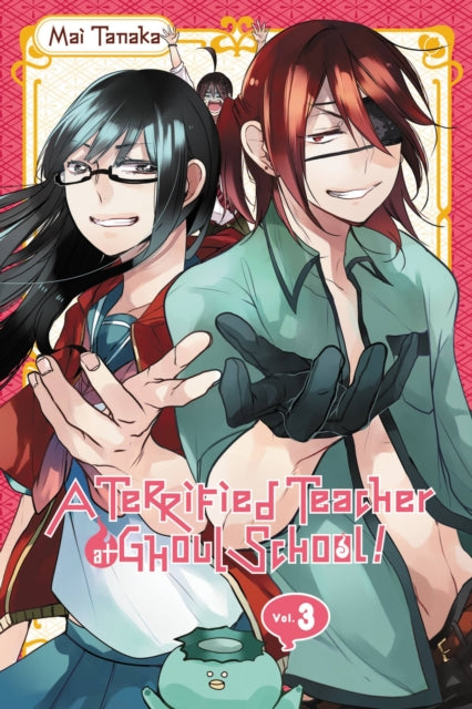 Book cover of: Terrified Teacher at Ghoul School!, Vol. 3. By: Mai Tanaka