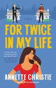 Book cover of: For Twice In My Life. By: Annette Christie