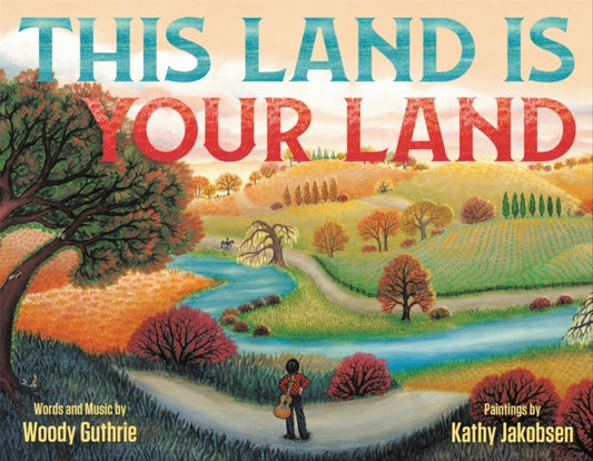 Book cover of: This Land Is Your Land (Special Anniversary Edition). By: Woody Guthrie