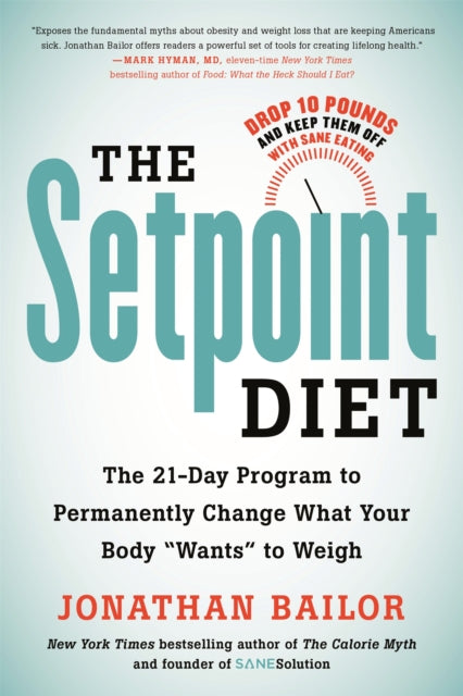 Book cover of: The Setpoint Diet. By: Jonathan Bailor