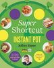 Book cover of: Super Shortcut Instant Pot. By: Jeffrey Eisner