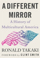 Book cover of: A Different Mirror. By: Ronald T. Takaki
