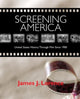 Book cover of: Screening America. By: James J. Lorence