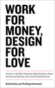 Book cover of: Work for Money, Design for Love. By: DAVID AIREY