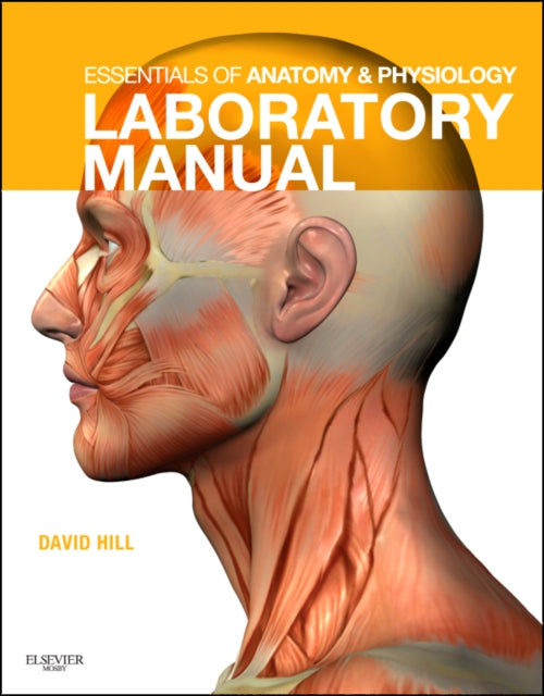 Book cover of: Essentials of Anatomy and Physiology Laboratory Manual. By: David J. Hill